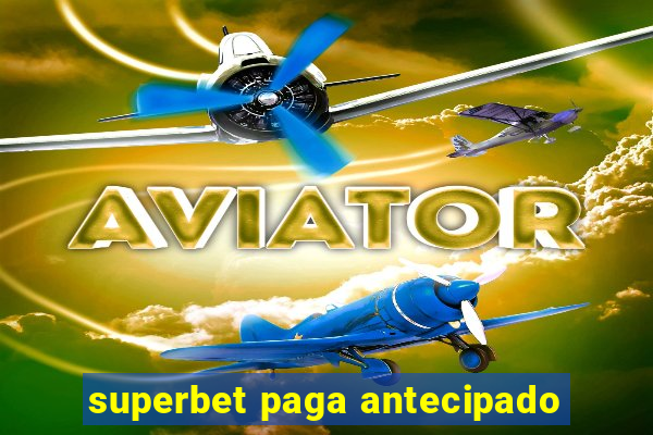 superbet paga antecipado